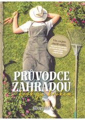 Průvodce zahradou krok za krokem  (odkaz v elektronickém katalogu)