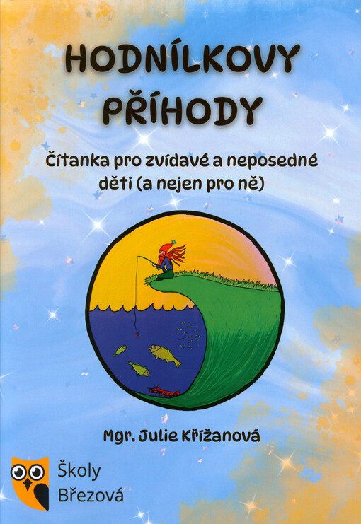 Hodnílkovy příhody : čítanka pro zvídavé a neposedné děti (a nejen pro ně). 1. díl