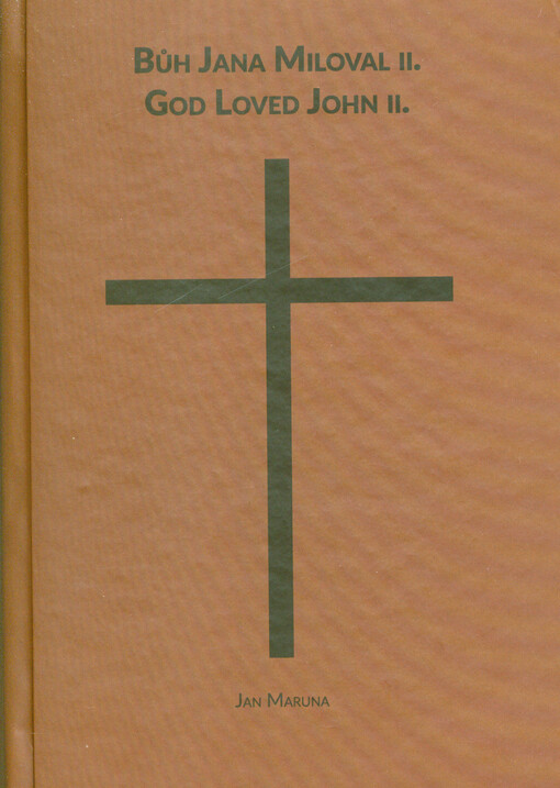 Bůh Jana miloval II. = God loved John II.