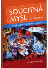 Soucitná mysl : nový přístup k životním výzvám  (odkaz v elektronickém katalogu)