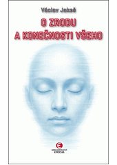 O zrodu a konečnosti všeho  (odkaz v elektronickém katalogu)