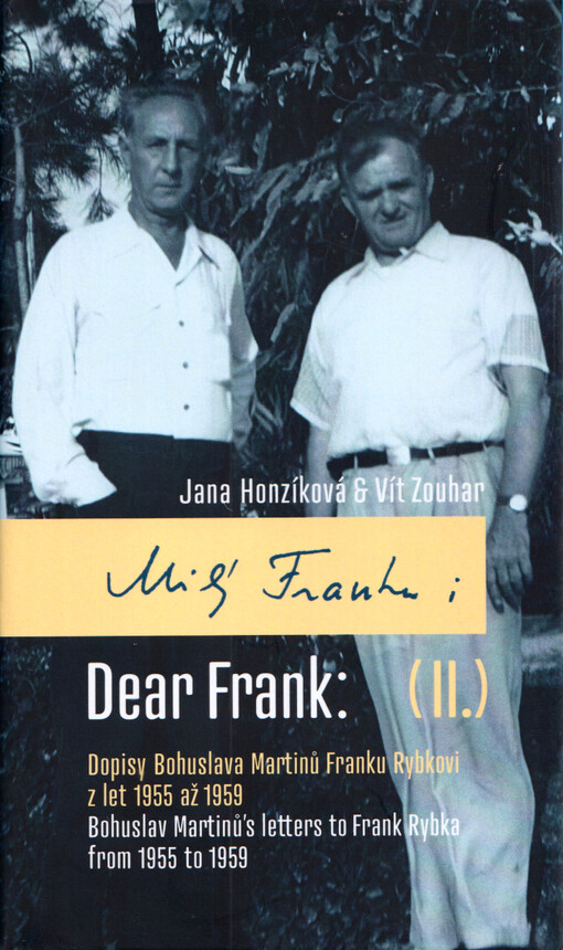 Milý Franku : dopisy Bohuslava Martinů Franku Rybkovi z let 1955 až 1959 = Dear Frank : Bohuslav Martinů's letters to Frank Rybka from 1955 to 1959. (II.)