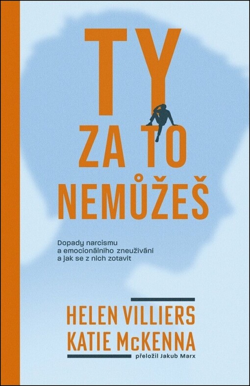 Ty za to nemůžeš : dopady narcismu a emocionálního zneužívání a jak se z nich zotavit