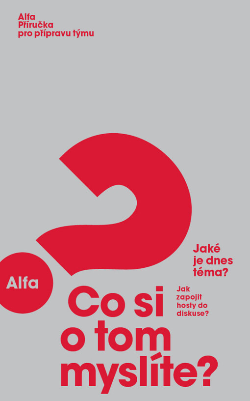 Co si o tom myslíte? : Alfa - příručka pro přípravu týmu