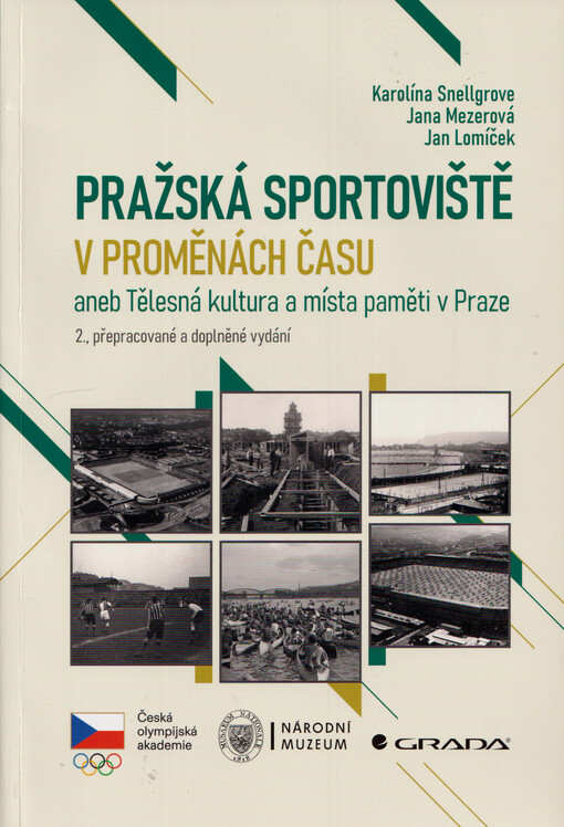 Pražská sportoviště v proměnách času, aneb, Tělesná kultura a místa paměti v Praze