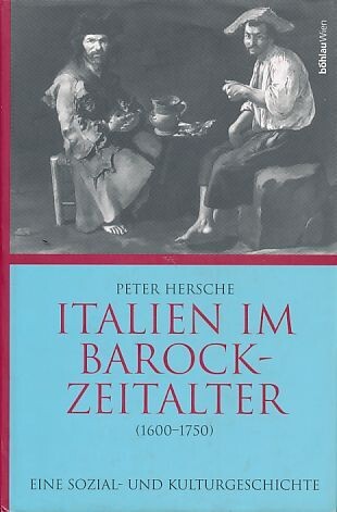Italien im Barockzeitalter 1600-1750: Eine Sozial- und Kulturgeschichte (German Edition)