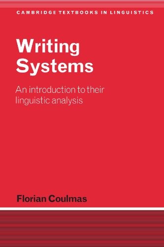 Writing systems : an introduction to their linguistic analysis