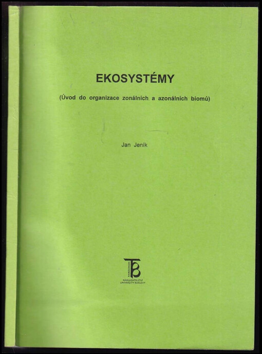 Ekosystémy :(úvod do organizace zonálních a azonálních biomů) /