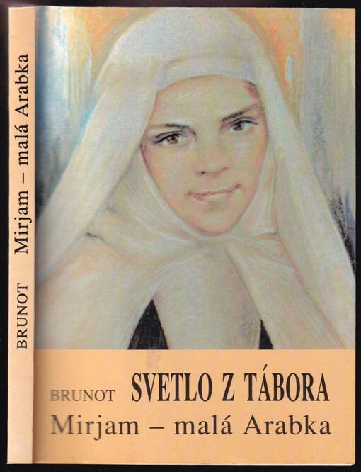 Svetlo z Tábora. Mirjam - malá Arabka : sestra Mária od Ukrižovaného Ježiša 1846-1878
