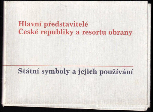 Hlavní představitelé České republiky a resortu obrany : Státní symboly a jejich používání