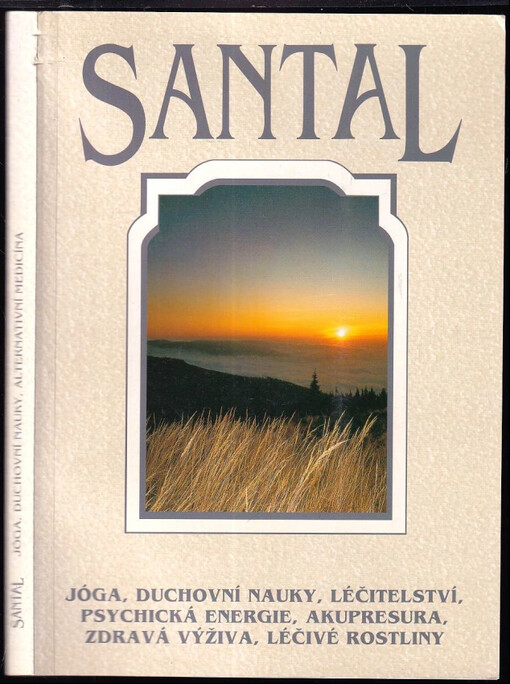 Santal : jóga, duchovní nauky, léčitelství, psychická energie, akupresura, zdravá výživa, léčivé rostliny