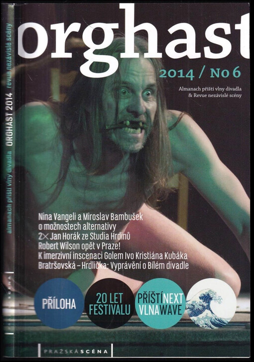 Orghast 2014 : almanach příští vlny divadla : revue nezávislé scény