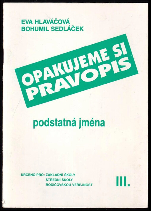 Opakujeme si pravopis III., Podstatná jména : Podstatná jména - 3