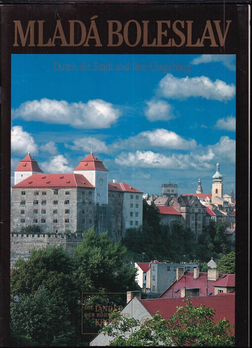 Mladá Boleslav :durch die Stadt und ihre Umgebung /