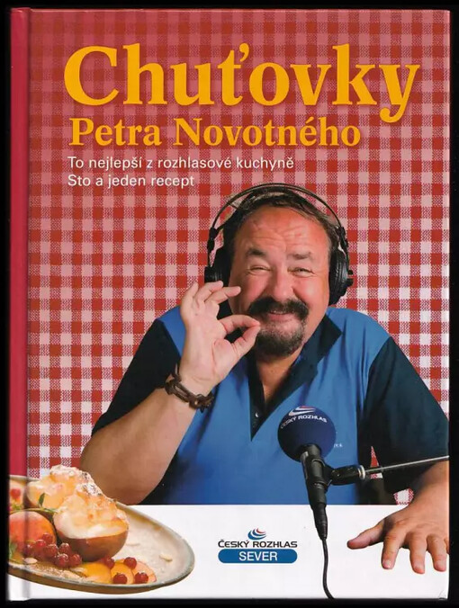 Chuťovky Petra Novotného : to nejlepší z rozhlasové kuchyně : sto a jeden recept