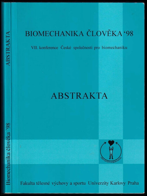 Biomechanika člověka '98 :VII. konference České společnosti pro biomechaniku : abstrakta : [Praha, 2.-3. listopadu 1998] /