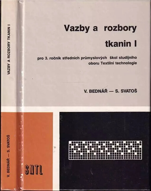 Vazby a rozbory tkanin I : pro 3. ročník středních průmyslových škol studijního oboru Textilní technologie - 1. díl