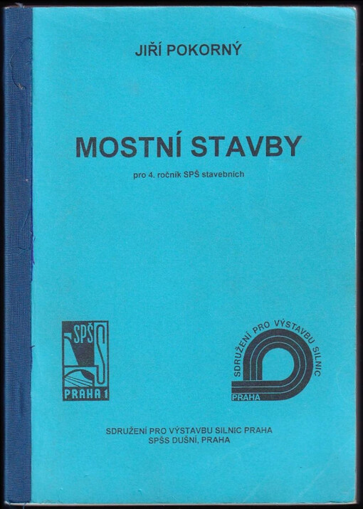 Mostní stavby : pro 4. ročník SPŠ stavebních, studijní zaměření dopravní stavitelství