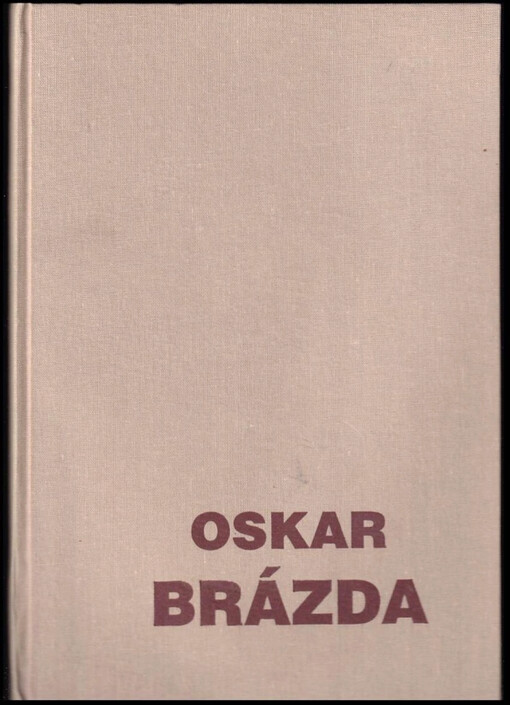 Oskar Brázda PODPIS M. BRÁZDOVÁ : (ke 105. výročí narození a 15. výročí smrti)