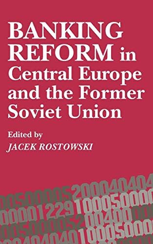 Banking reform in Central Europe and the former Soviet Union