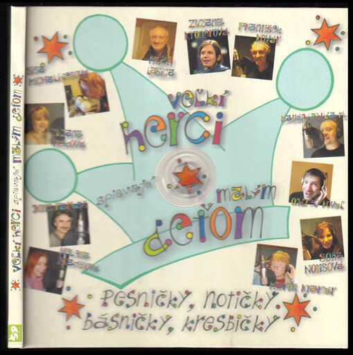 Veľkí herci spievajú malým deťom : [pesničky, notičky, básničky, kresbičky