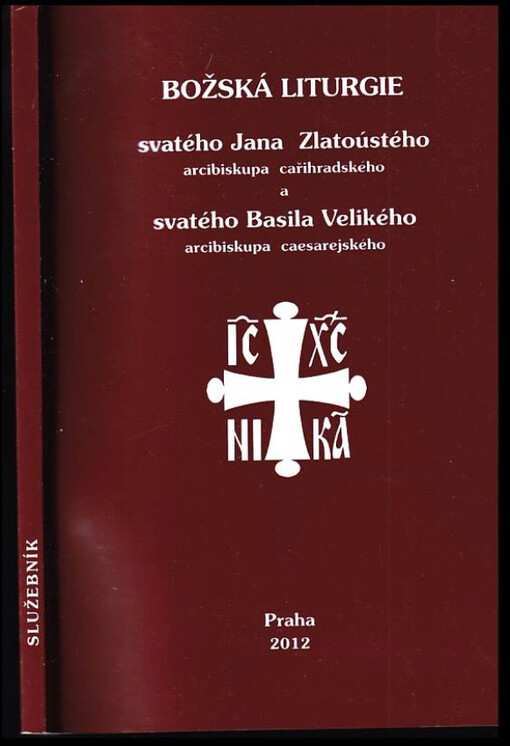 Božská liturgie svatého Jana Zlatoústého, arcibiskupa cařihradského a svatého Basila Velikého, arcibiskupa caesarejského :s podrobnými liturgickými úkony pro kněze, diákona i žalmistu