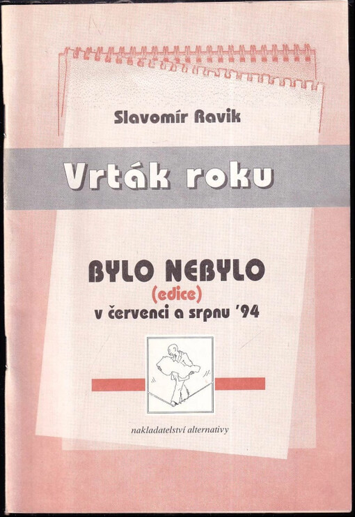 Vrták roku :bylo nebylo v červenci a srpnu '94 /