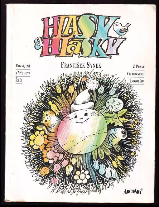 Hlasy a hlásky : rozvíjení a výchova řeči : z praxe výchovného logopéda