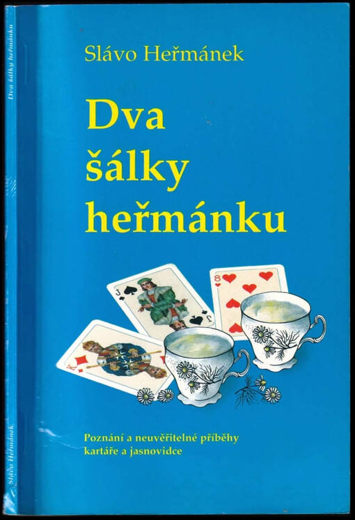 Dva šálky heřmánku : poznání a neuvěřitelné příběhy kartáře a jasnovidce