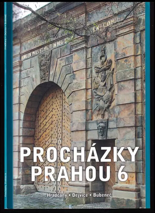 Procházky Prahou 6 : Hradčany, Dejvice, Bubeneč