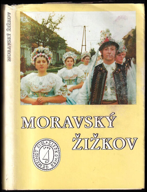 Moravský Žižkov: monografie hanácko-slovácké obce