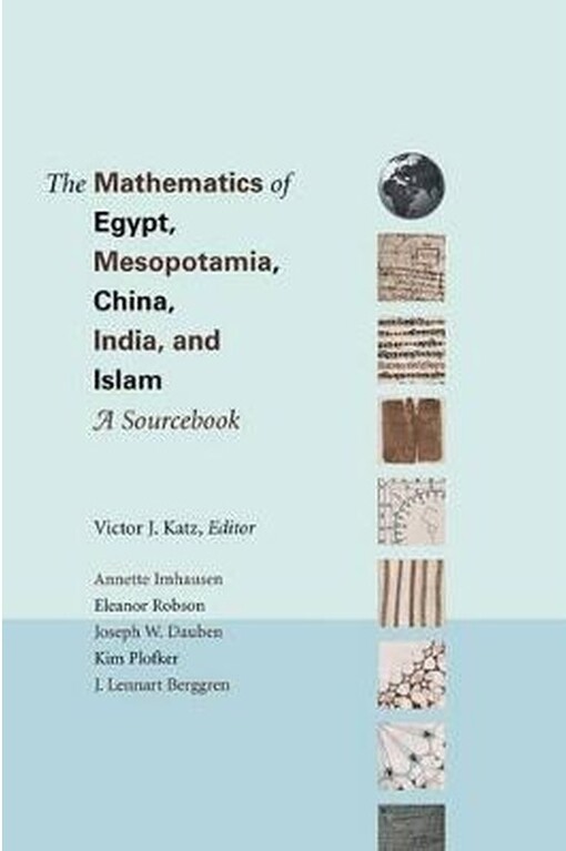 The Mathematics of Egypt, Mesopotamia, China, India, and Islam: A Sourcebook