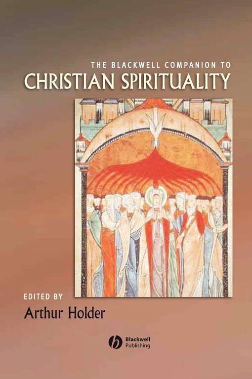 The Blackwell Companion to Christian Spirituality (Blackwell Companions to Religion)