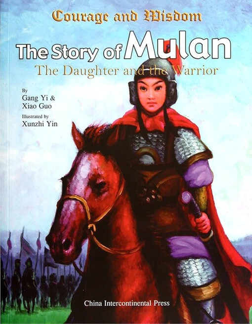 The story of Mulan :the daughter and the warrior