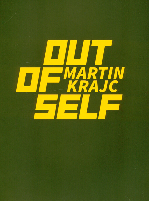 Martin Krajc : out of self