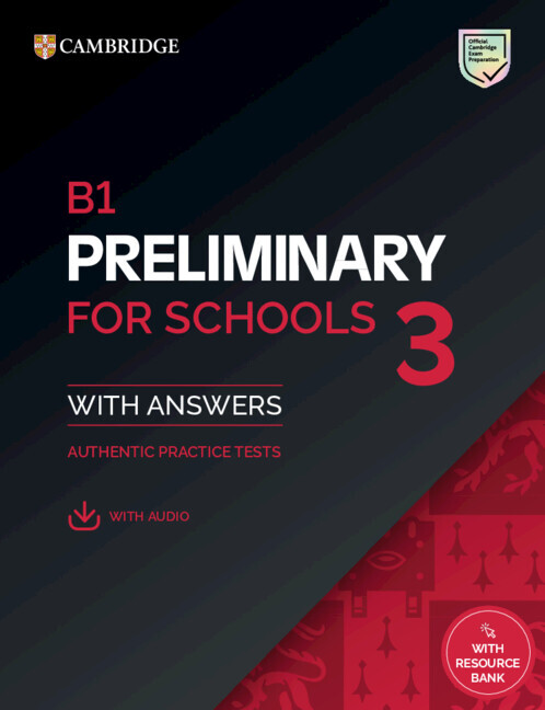 Preliminary for schools 3 : B1 : with answers : authentic practice tests : with audio : with resource bank