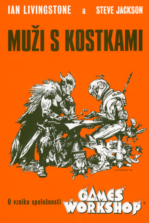 Muži s kostkami : o vzniku společnosti Games Workshop