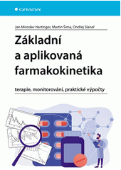 Základní a aplikovaná farmakokinetika : terapie, monitorování, praktické výpočty  (odkaz v elektronickém katalogu)