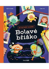 Bolavé bříško : detektivové diagnóz  (odkaz v elektronickém katalogu)