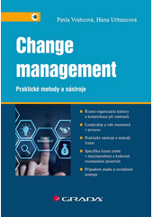 Change management : praktické metody a nástroje  (odkaz v elektronickém katalogu)
