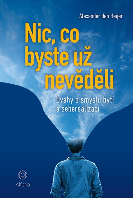 Nic, co byste už nevěděli : úvahy o smyslu bytí a seberealizaci