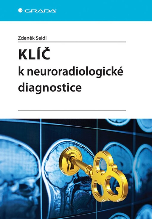 Klíč k neuroradiologické diagnostice - Zdeněk Seidl