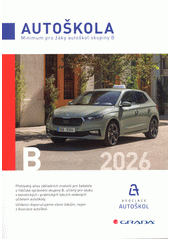 Autoškola : minimum pro žáky autoškol skupiny B : 2026  (odkaz v elektronickém katalogu)