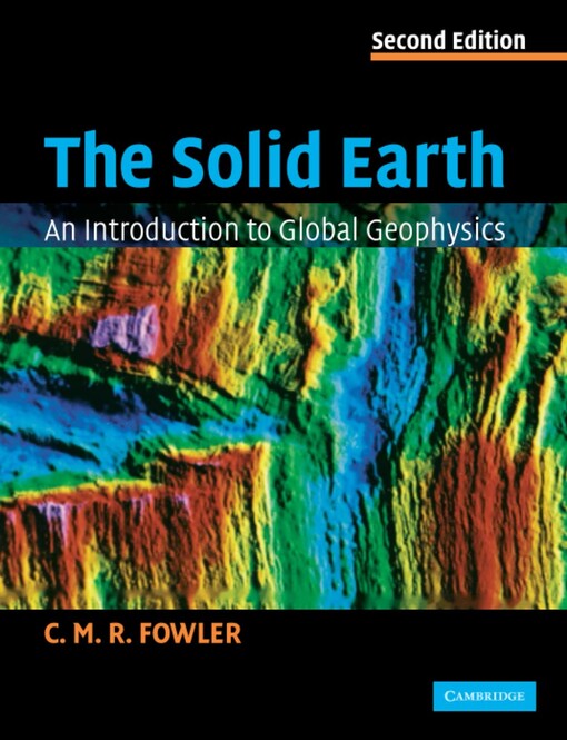 The solid earth :an introduction to global geophysics