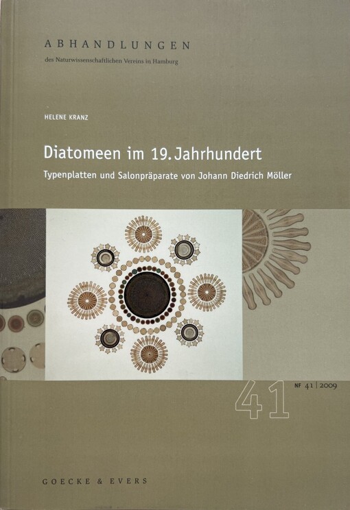 Diatomeen im 19. Jahrhundert :Typenplatten und Salonpräparate von Johann Diedrich Möller