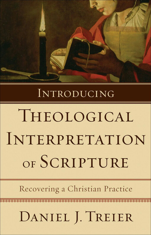 Introducing theological interpretation of scripture :recovering a Christian practice