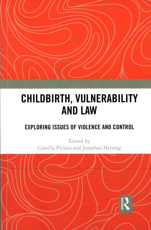 Childbirth, vulnerability and law  : exploring issues of violence and control