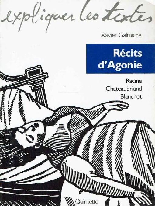 Récits d'Agonie : Racine ; Chateaubriand ; Blanchot