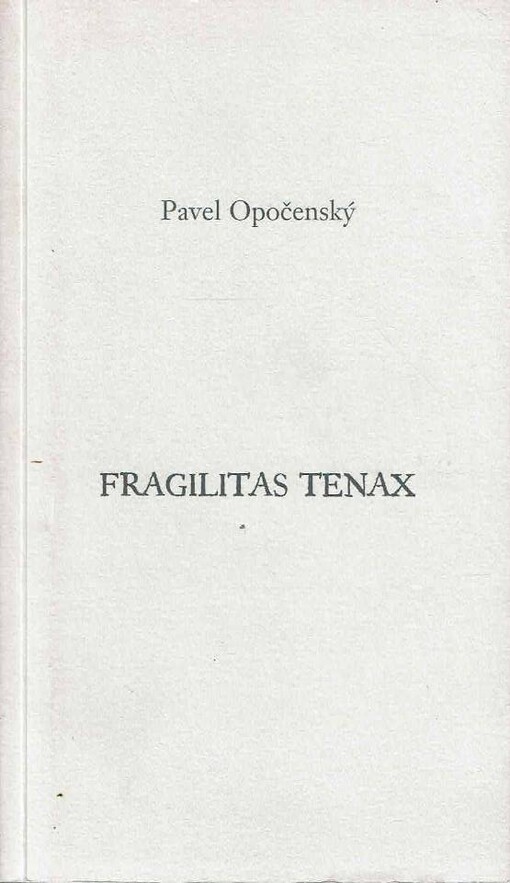 Pavel Opočenský :fragilitas tenax /