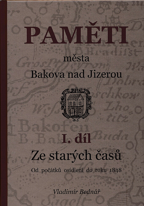 Paměti města Bakova nad Jizerou. I. díl